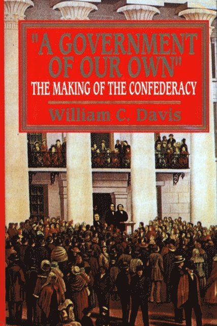 William C. Davis - Government of Our Own, E-bok