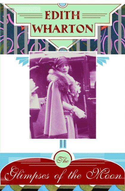 Edith Wharton - Glimpses Of The Moon, E-bok