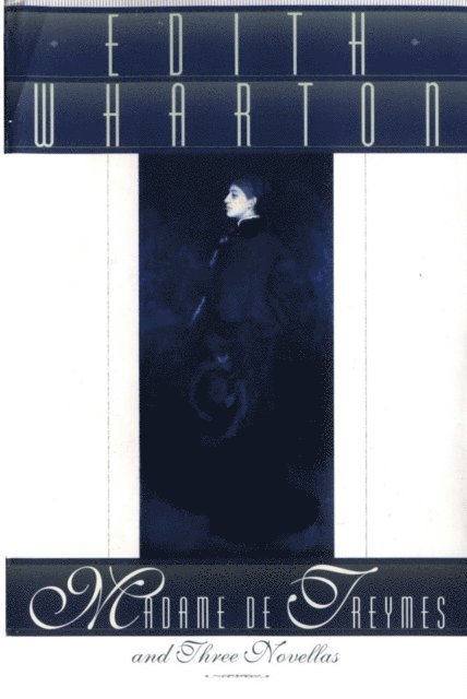 Wharton - Madame De Treymes, And Three Novellas, E-bok