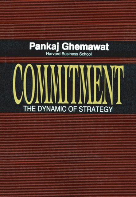 Pankaj Ghemawat - Commitment, E-bok
