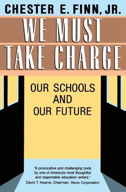 Jr. Chester E. Finn - We Must Take Charge!, E-bok