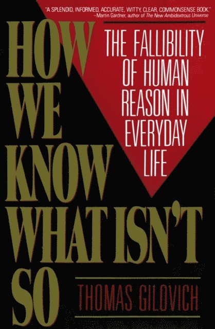 Thomas Gilovich - How We Know What Isn't So, E-bok