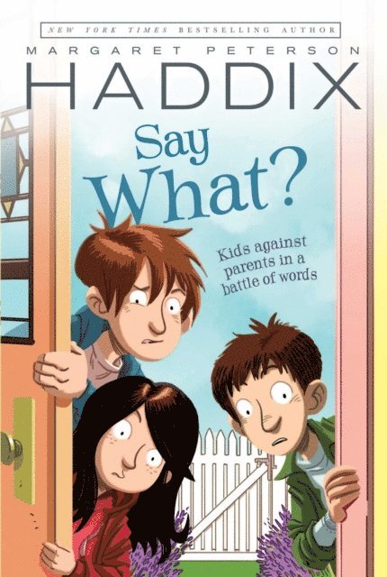 Margaret Peterson Haddix - Say What?, E-bok