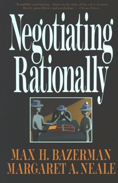 Max H. Bazerman - Negotiating Rationally, E-bok