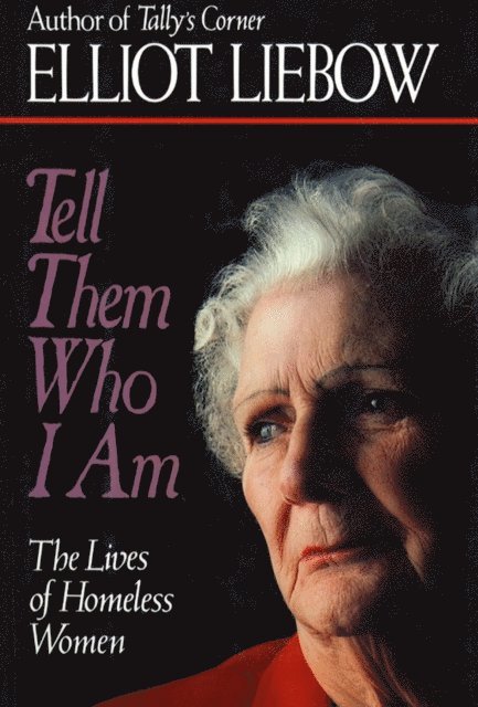 Elliot Liebow - Tell Them Who I Am, E-bok