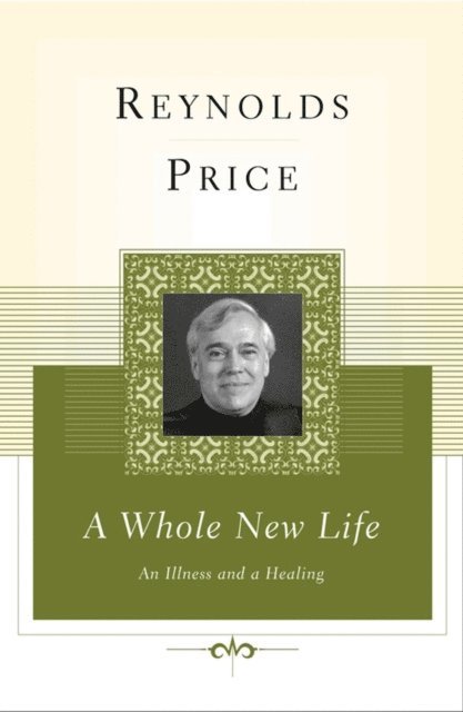 Reynolds Price - Whole New Life, E-bok