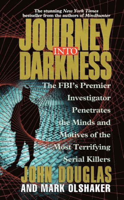 Mark Olshaker, John E. Douglas - Journey Into Darkness, E-bok