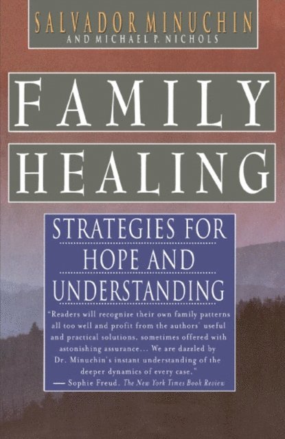 Michael P. Nichols, Salvador Minuchin - Family Healing, E-bok