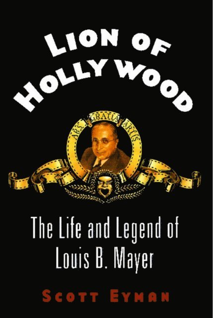 Scott Eyman - Lion of Hollywood, E-bok