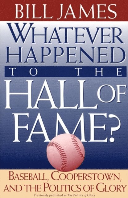Bill James - Whatever Happened to the Hall of Fame, E-bok