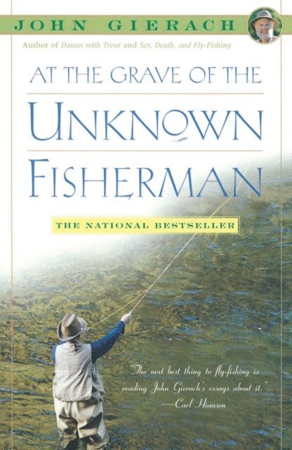 John Gierach - At the Grave of the Unknown Fisherman, E-bok