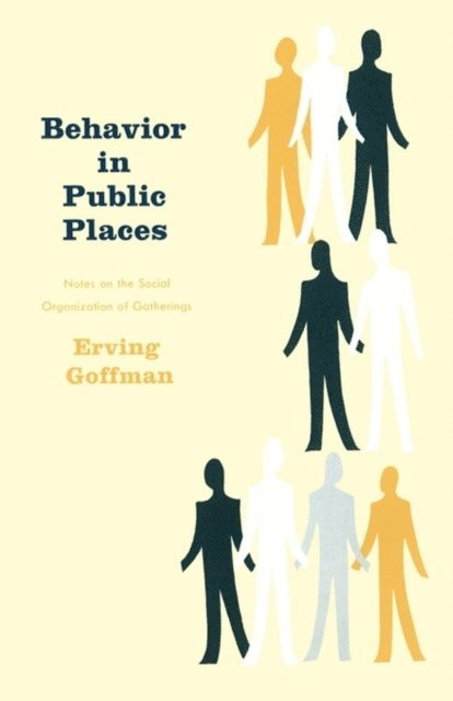 Erving Goffman - Behavior in Public Places, E-bok