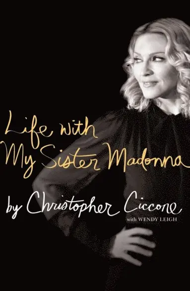 Wendy Leigh, Christopher Ciccone - Life with My Sister Madonna, E-bok