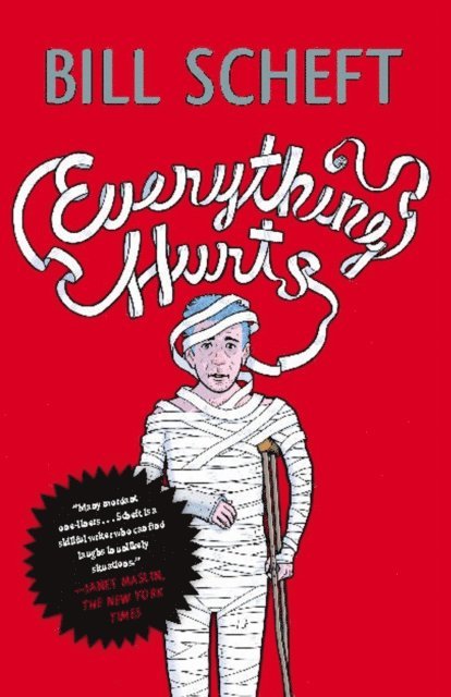 Bill Scheft - Everything Hurts, E-bok