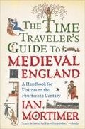 Time Traveler's Guide To Medieval England