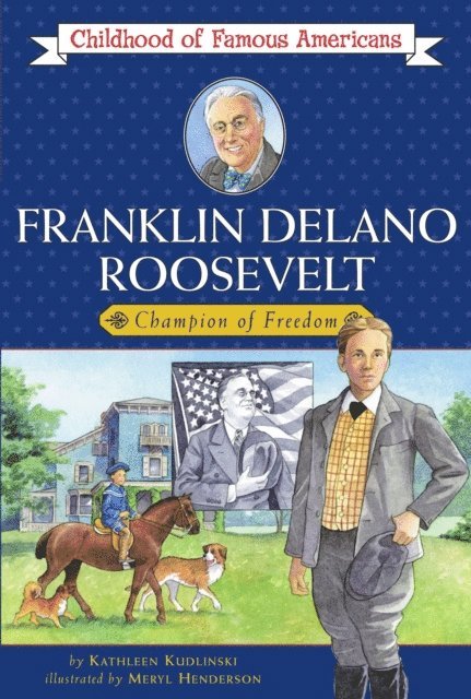 Kathleen Kudlinski - Franklin Delano Roosevelt, E-bok
