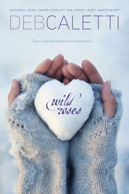 Deb Caletti - Wild Roses, E-bok
