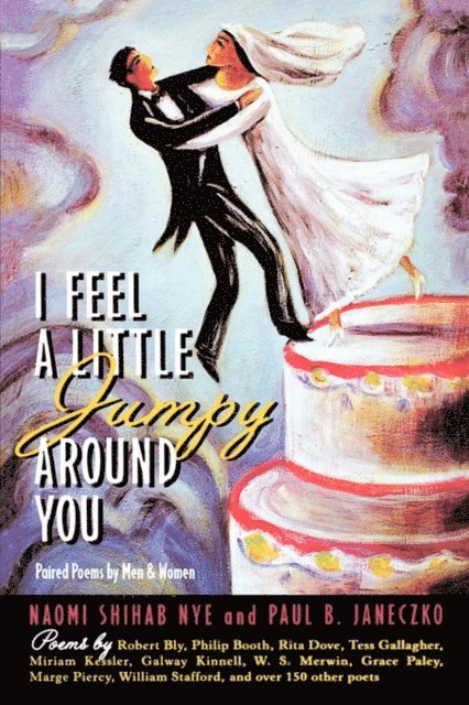 Paul B. Janeczko, Naomi Shihab Nye - I Feel a Little Jumpy Around You, E-bok