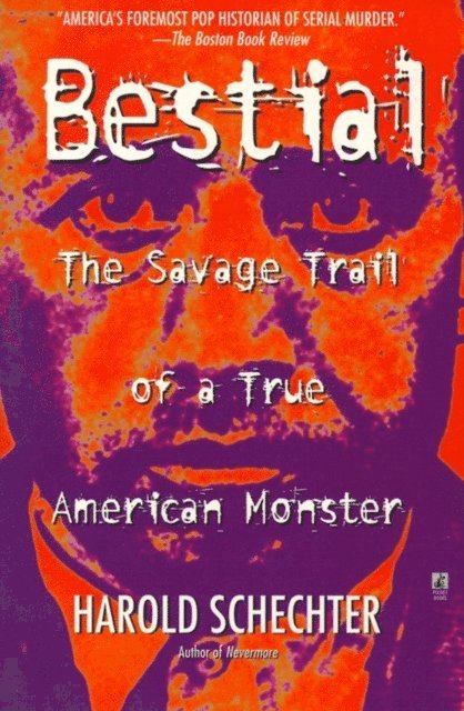 Harold Schechter - Bestial, E-bok
