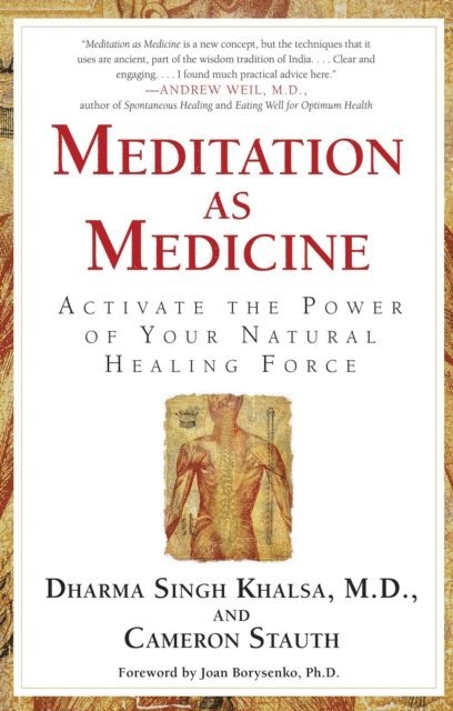 Cameron Stauth, Guru Dharma Singh Khalsa - Meditation As Medicine, E-bok
