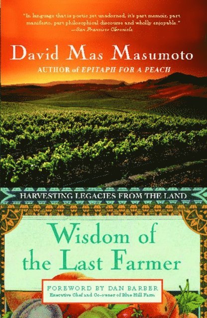 David Mas Masumoto - Wisdom of the Last Farmer, E-bok