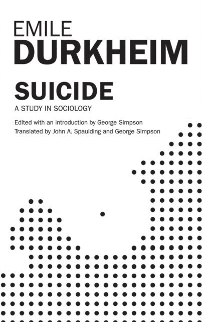 Emile Durkheim, George Simpson, John A. Spaulding, George Simpson - Suicide, E-bok