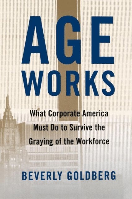 Beverly Goldberg - Age Works, E-bok