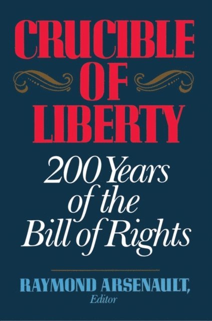 Raymond Arsenault - Crucible of Liberty, E-bok