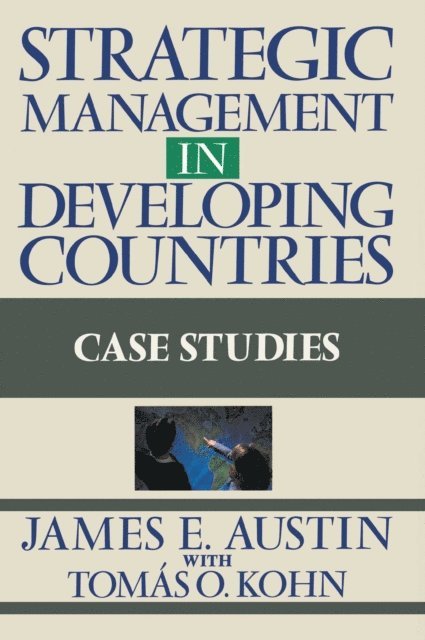 James E. Austin - Strategic Management In Developing Countries, E-bok