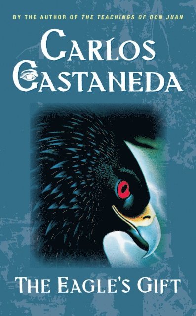 Carlos Castaneda - Eagle's Gift, E-bok
