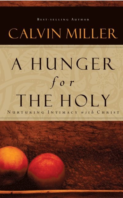 Calvin Miller - Hunger for the Holy, E-bok