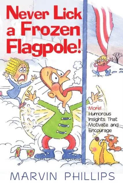 Marvin Phillips - Never Lick A Frozen Flagpole GIFT, E-bok. Tillgänglighet: Lägg i varukorg