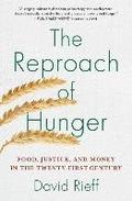 The Reproach of Hunger: Food, Justice, and Money in the Twenty-First Century