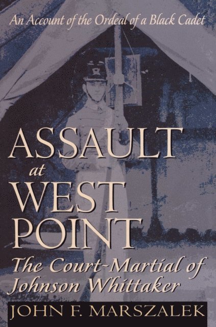 John Marszalek - Assault at West Point, The Court Martial of Johnson Whittaker, E-bok