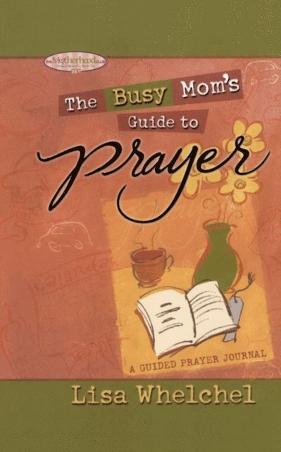 Lisa Whelchel - Busy Mom's Guide to Prayer, E-bok