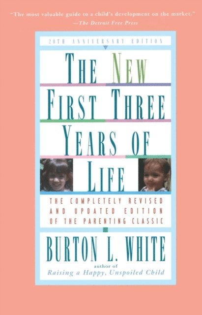 Burton L. White - New First Three Years of Life, E-bok