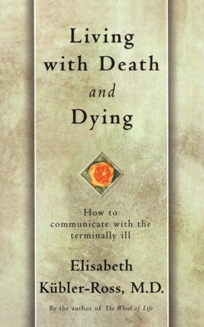 Elisabeth Kubler-Ross - Living with Death and Dying, E-bok