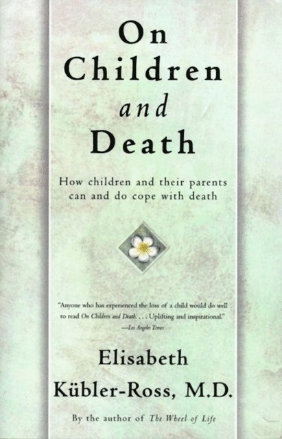 Elisabeth Kubler-Ross - On Children and Death, E-bok