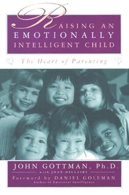 John Gottman - Raising An Emotionally Intelligent Child, E-bok