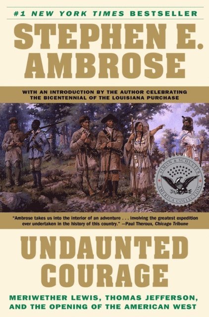 Stephen E. Ambrose - Undaunted Courage, E-bok