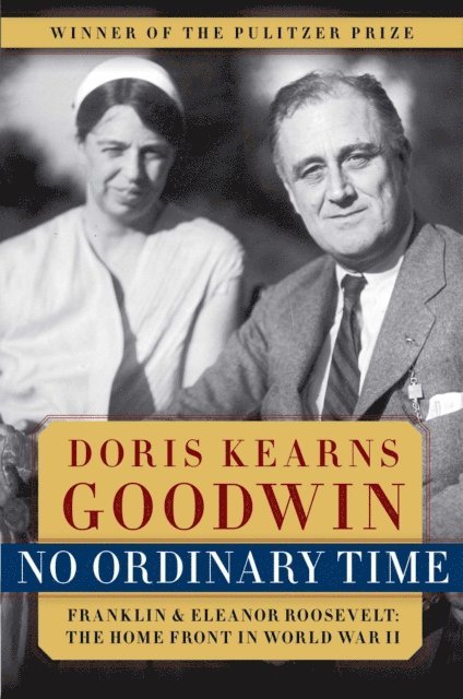 Doris Kearns Goodwin - No Ordinary Time, E-bok