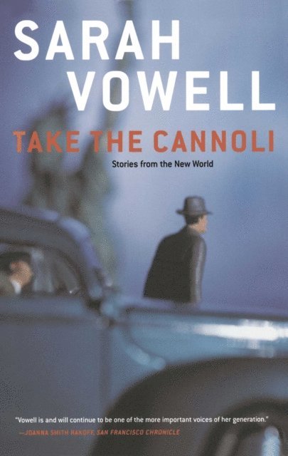 Sarah Vowell - Take the Cannoli, E-bok