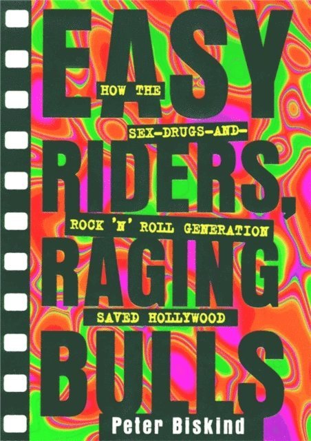 Peter Biskind - Easy Riders Raging Bulls, E-bok