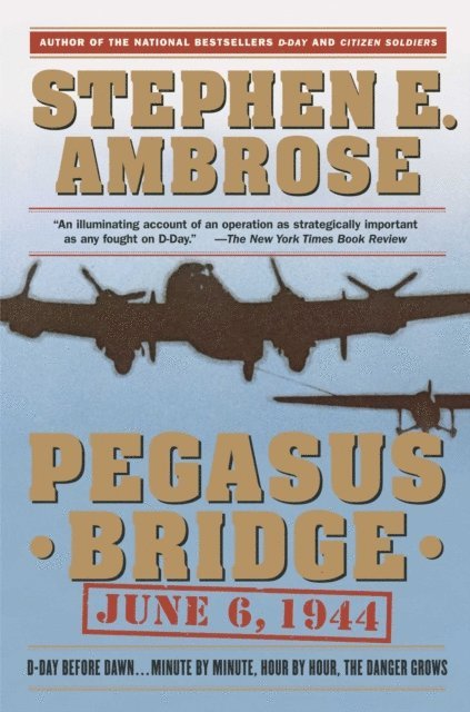 Stephen E. Ambrose - Pegasus Bridge, E-bok