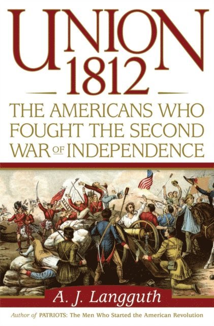 A. J. Langguth - Union 1812, E-bok
