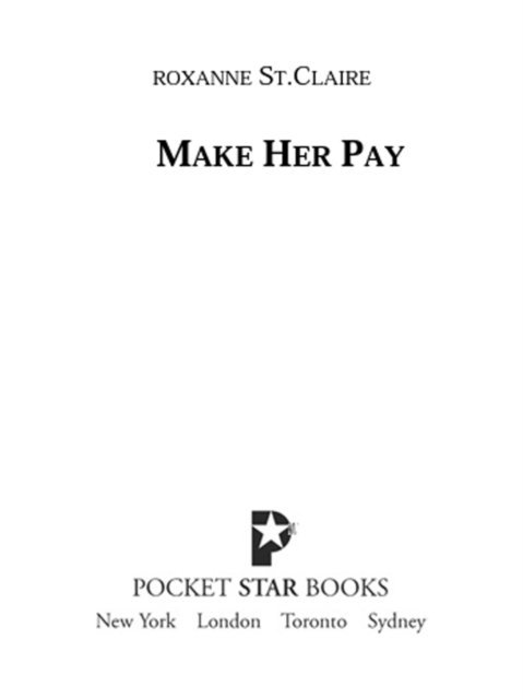 Roxanne St. Claire - Make Her Pay, E-bok