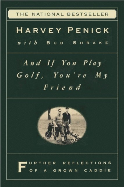 Harvey Penick - And If You Play Golf, You're My Friend, E-bok