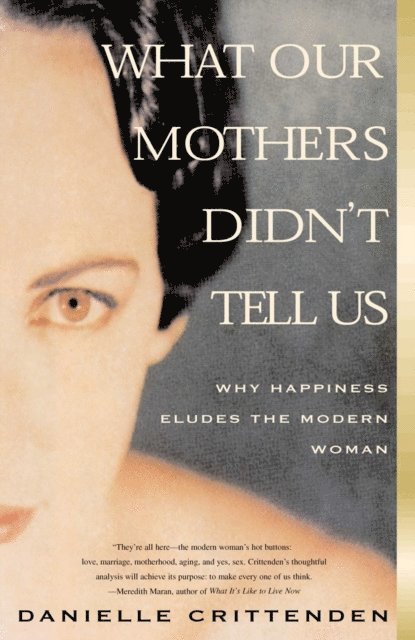 Danielle Crittenden - What Our Mothers Didn't Tell Us, E-bok
