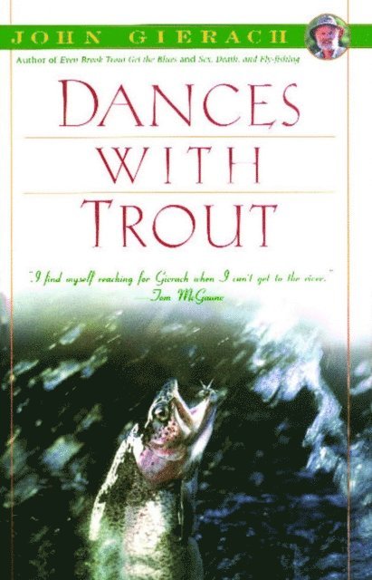 John Gierach - Dances With Trout, E-bok