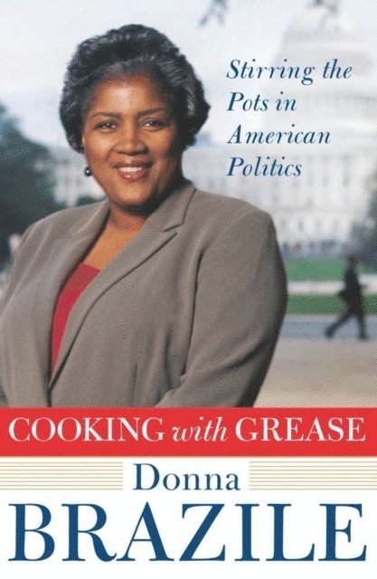 Donna Brazile - Cooking with Grease, E-bok